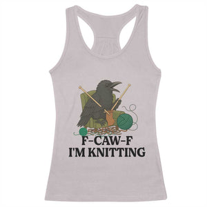 Raven F Caw F I Am Knitting Racerback Tank Top Funny Knitter Gift TS12 Ice Gray Print Your Wear