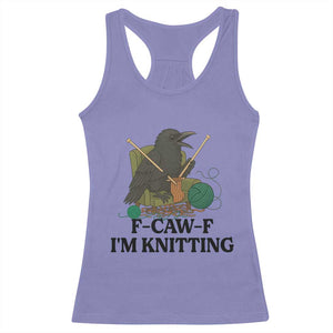 Raven F Caw F I Am Knitting Racerback Tank Top Funny Knitter Gift TS12 Violet Print Your Wear
