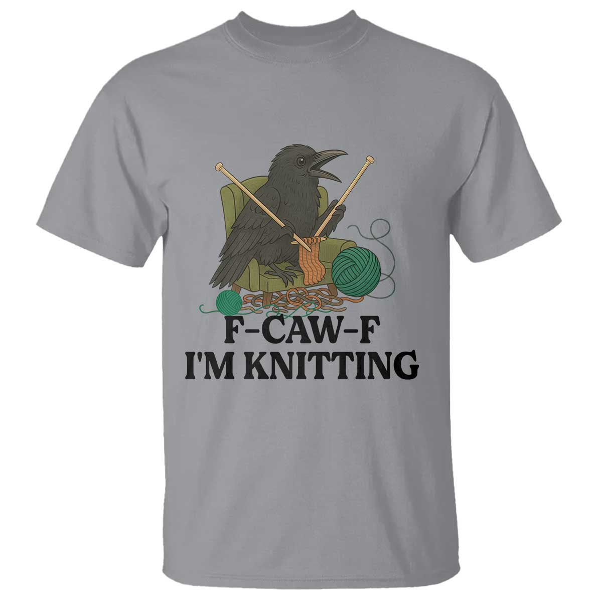 Raven F Caw F I Am Knitting T Shirt Funny Knitter Gift TS12 Sport Gray Print Your Wear