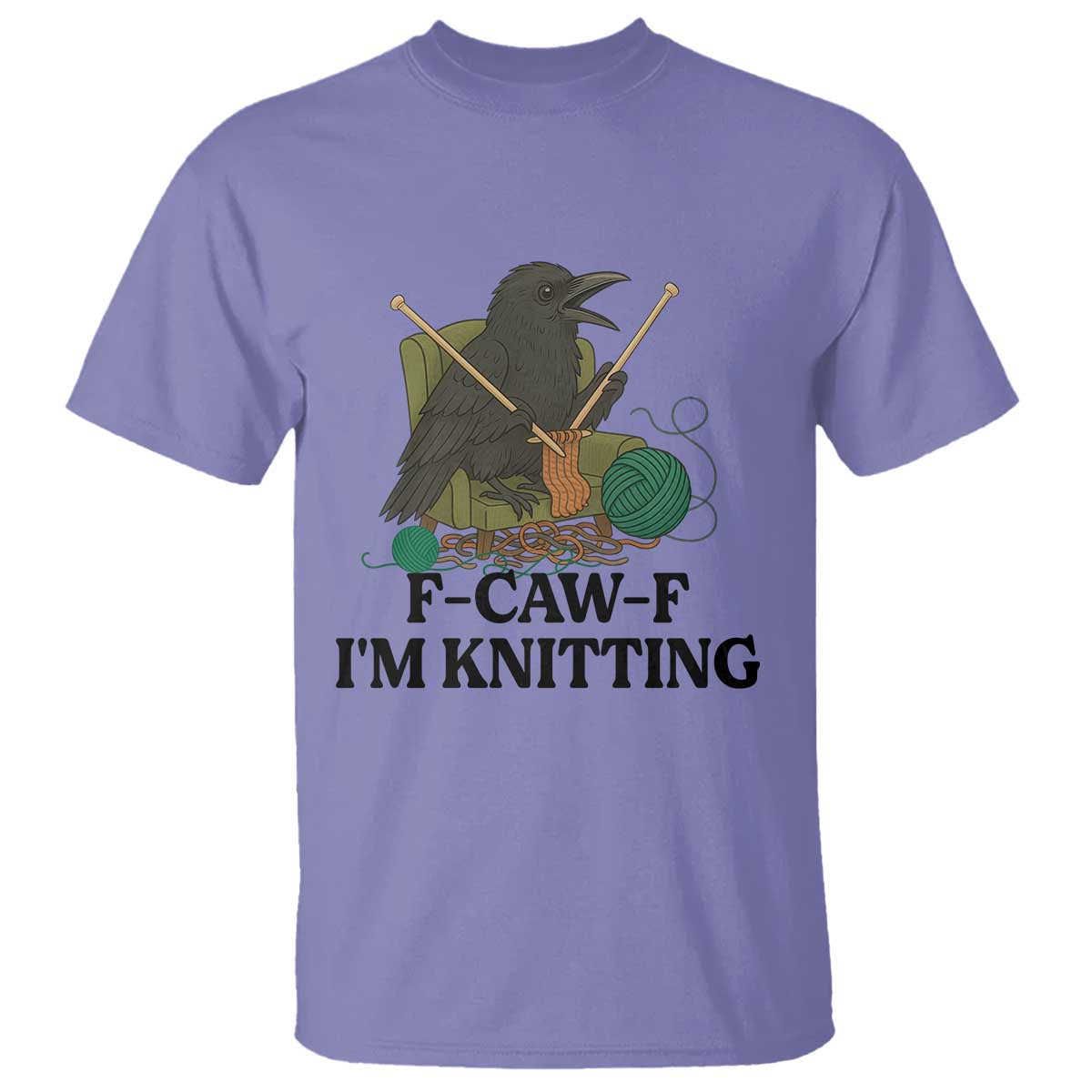 Raven F Caw F I Am Knitting T Shirt Funny Knitter Gift TS12 Violet Print Your Wear