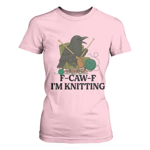 Raven F Caw F I Am Knitting T Shirt For Women Funny Knitter Gift TS12 Light Pink Print Your Wear