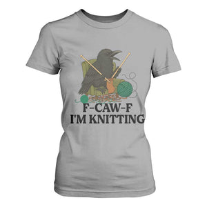 Raven F Caw F I Am Knitting T Shirt For Women Funny Knitter Gift TS12 Sport Gray Print Your Wear