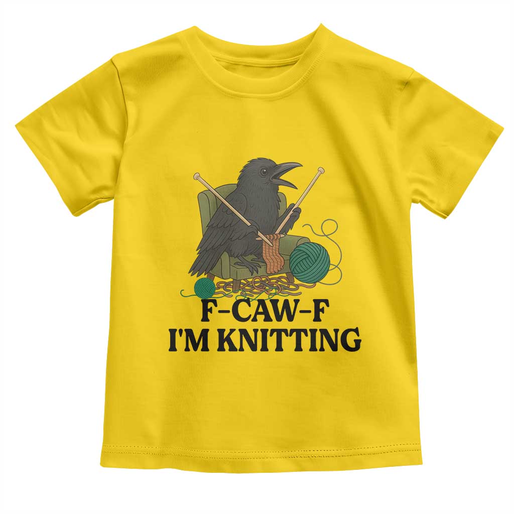 Raven F Caw F I Am Knitting Toddler T Shirt Funny Knitter Gift TS12 Daisy Print Your Wear