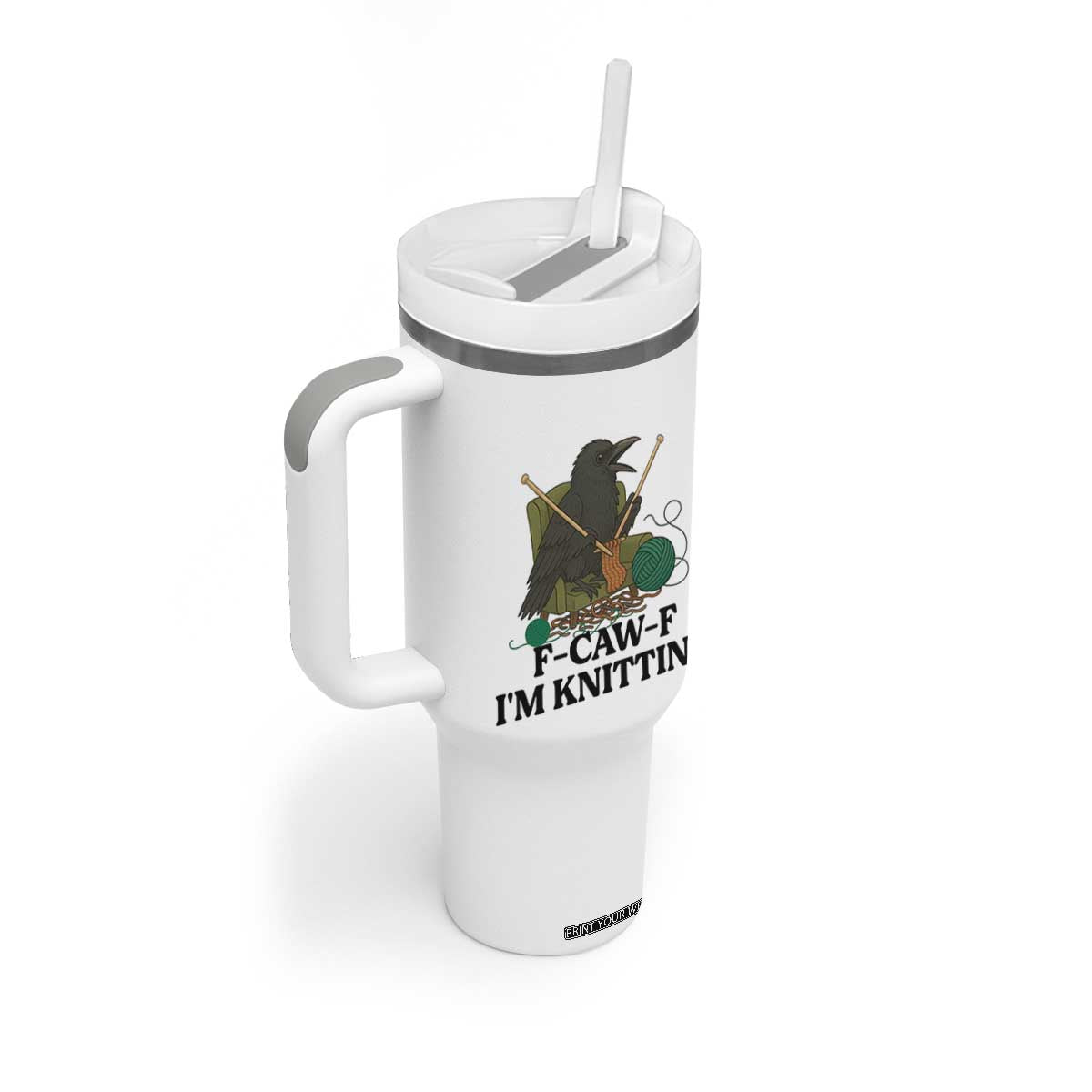 Raven F Caw F I Am Knitting Tumbler With Handle Funny Knitter Gift TS12 Print Your Wear