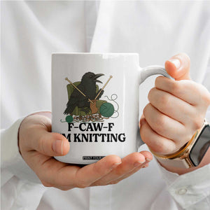 Raven F Caw F I Am Knitting Coffee Mug Funny Knitter Gift TS12 Print Your Wear