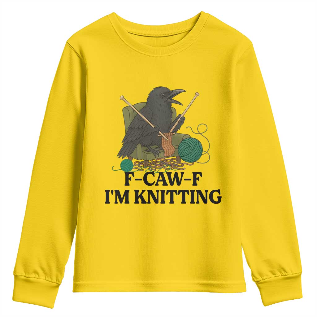 Raven F Caw F I Am Knitting Youth Sweatshirt Funny Knitter Gift TS12 Daisy Print Your Wear