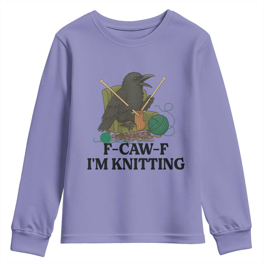 Raven F Caw F I Am Knitting Youth Sweatshirt Funny Knitter Gift TS12 Violet Print Your Wear