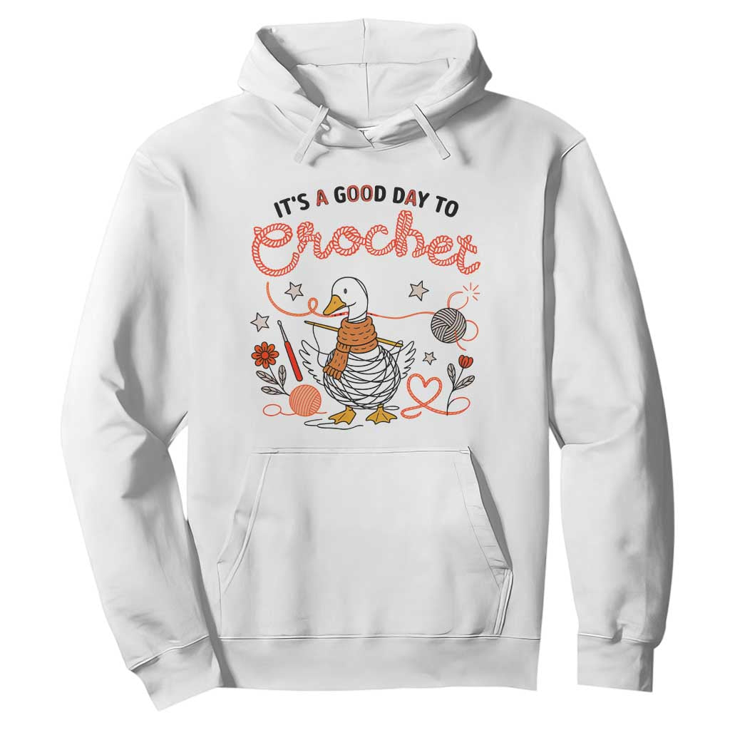 Funny Goose Crocheting Hoodie It Is A Good Day To Crochet TS12 White Print Your Wear