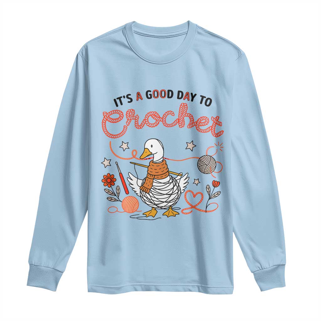 Funny Goose Crocheting Long Sleeve Shirt It Is A Good Day To Crochet TS12 Light Blue Print Your Wear