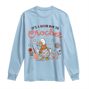 Funny Goose Crocheting Long Sleeve Shirt It Is A Good Day To Crochet TS12 Light Blue Print Your Wear
