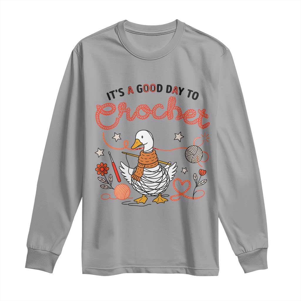Funny Goose Crocheting Long Sleeve Shirt It Is A Good Day To Crochet TS12 Sport Gray Print Your Wear
