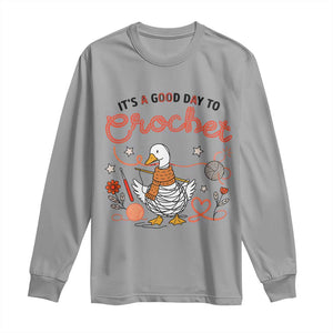 Funny Goose Crocheting Long Sleeve Shirt It Is A Good Day To Crochet TS12 Sport Gray Print Your Wear