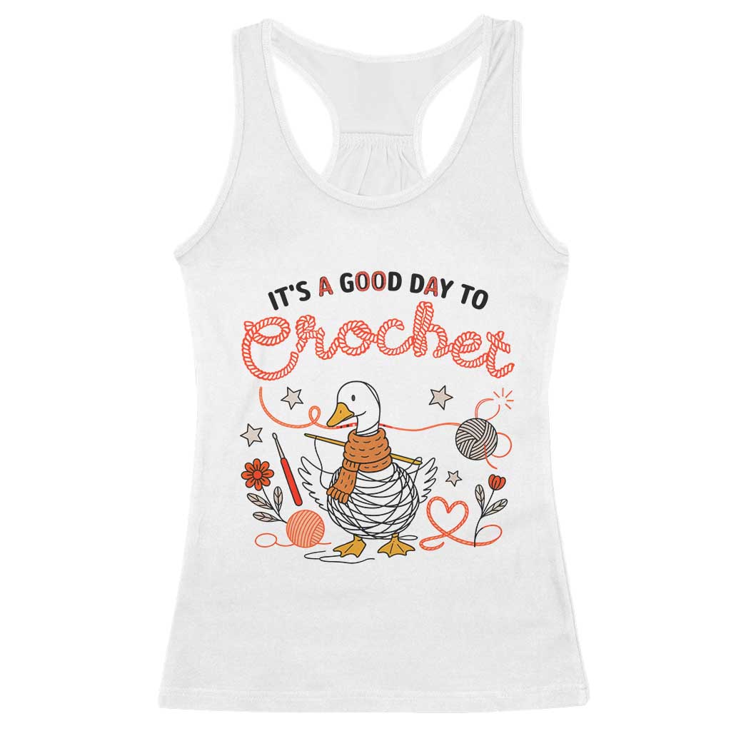 Funny Goose Crocheting Racerback Tank Top It Is A Good Day To Crochet TS12 White Print Your Wear