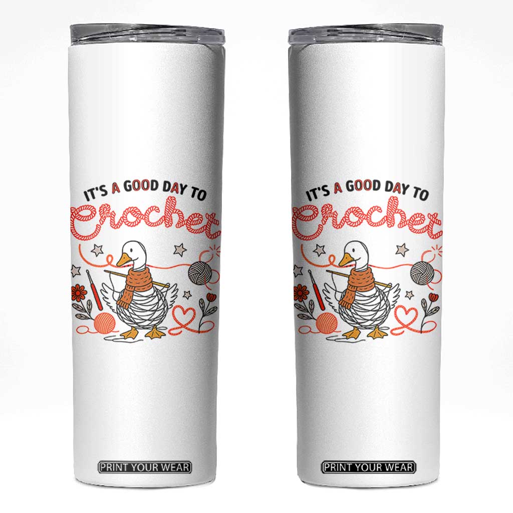 Funny Goose Crocheting Skinny Tumbler It Is A Good Day To Crochet TS12 White Print Your Wear