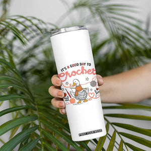 Funny Goose Crocheting Skinny Tumbler It Is A Good Day To Crochet TS12 Print Your Wear