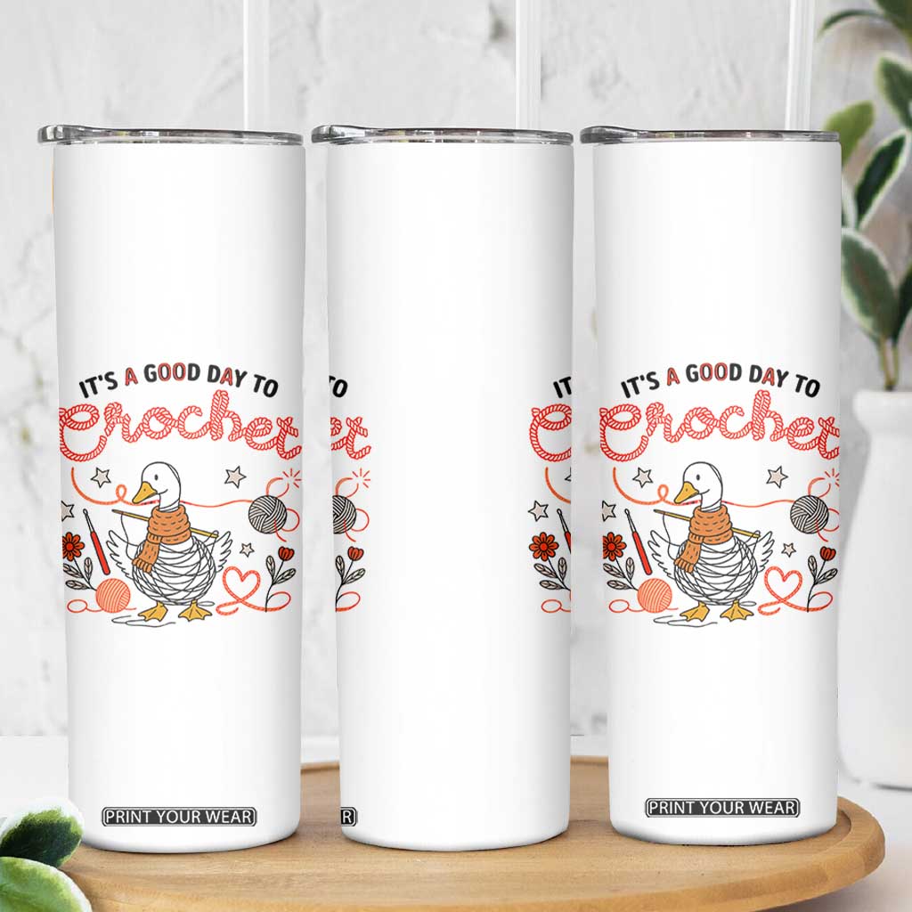 Funny Goose Crocheting Skinny Tumbler It Is A Good Day To Crochet TS12 Print Your Wear