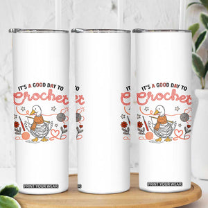 Funny Goose Crocheting Skinny Tumbler It Is A Good Day To Crochet TS12 Print Your Wear
