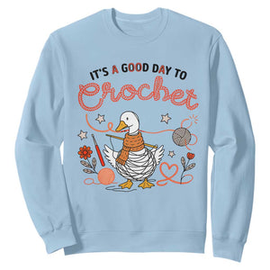 Funny Goose Crocheting Sweatshirt It Is A Good Day To Crochet TS12 Light Blue Print Your Wear