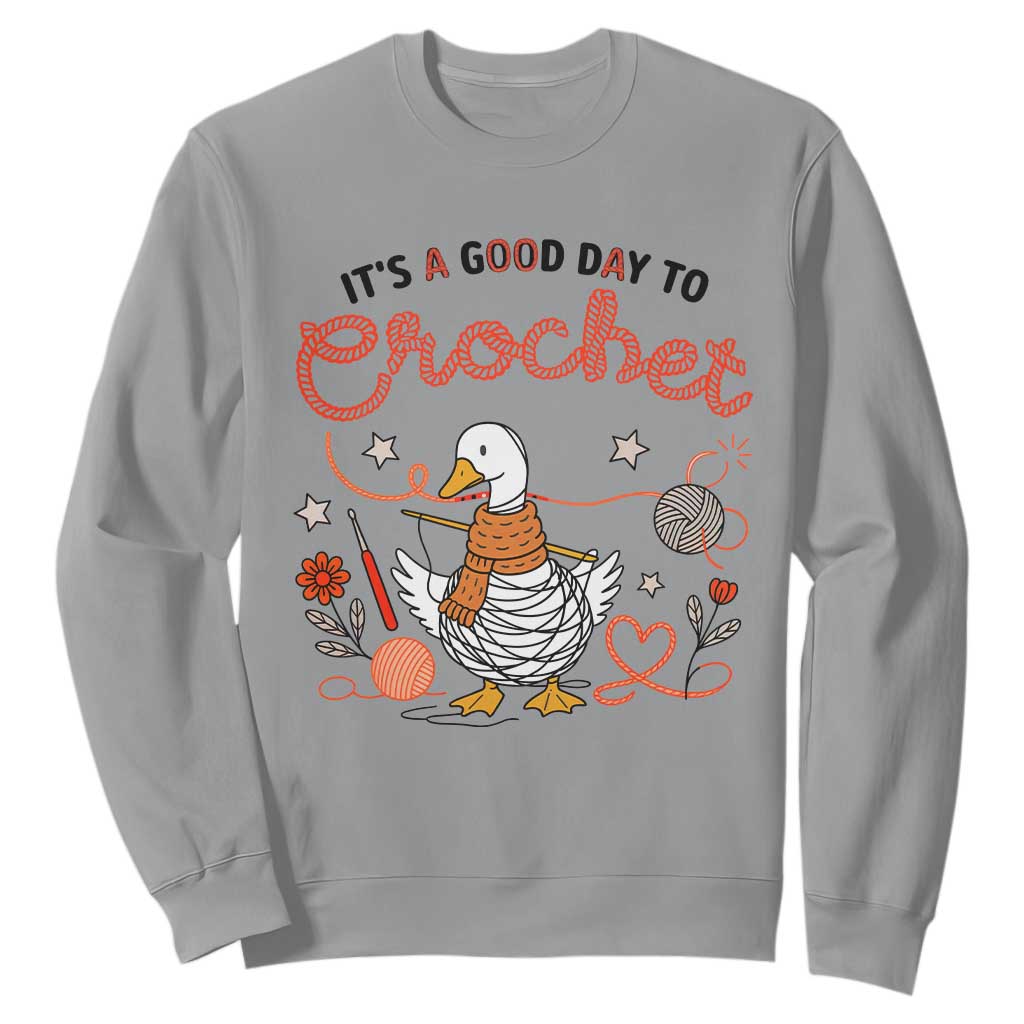 Funny Goose Crocheting Sweatshirt It Is A Good Day To Crochet TS12 Sport Gray Print Your Wear