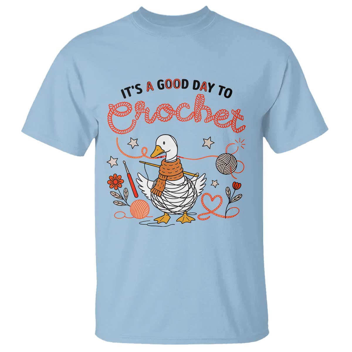 Funny Goose Crocheting T Shirt It Is A Good Day To Crochet TS12 Light Blue Print Your Wear