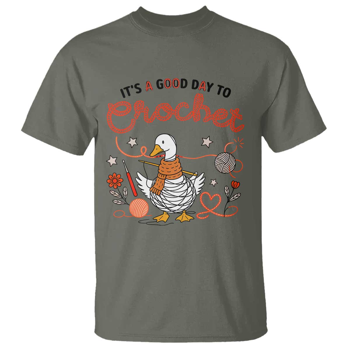 Funny Goose Crocheting T Shirt It Is A Good Day To Crochet TS12 Military Green Print Your Wear