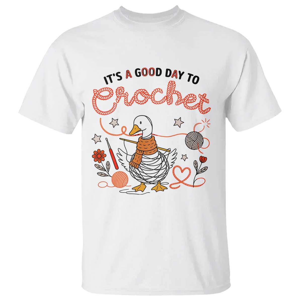 Funny Goose Crocheting T Shirt It Is A Good Day To Crochet TS12 White Print Your Wear