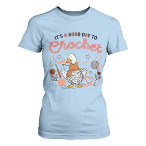 Funny Goose Crocheting T Shirt For Women It Is A Good Day To Crochet TS12 Light Blue Print Your Wear