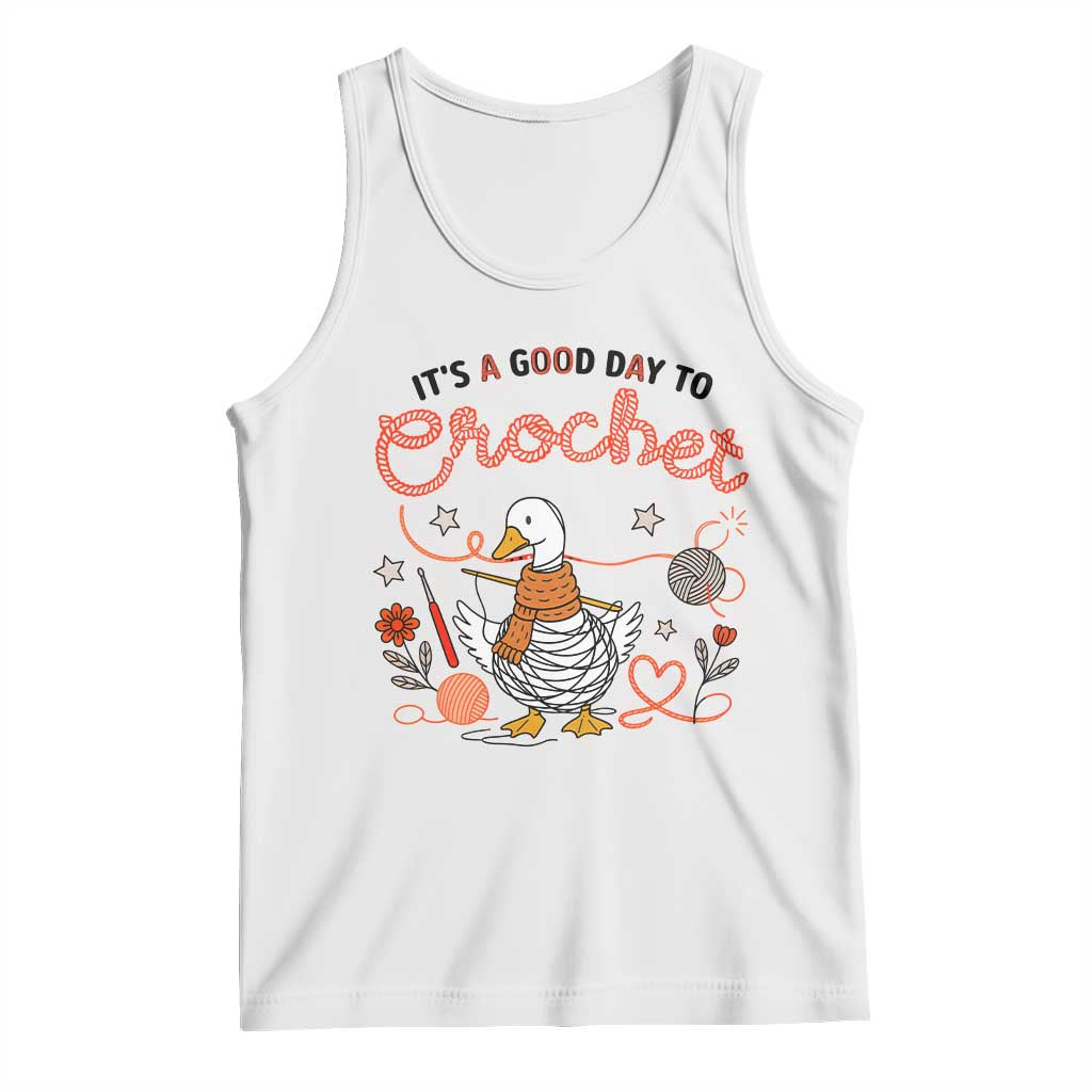 Funny Goose Crocheting Tank Top It Is A Good Day To Crochet TS12 White Print Your Wear