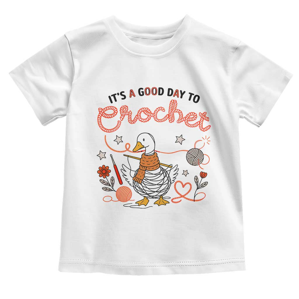 Funny Goose Crocheting Toddler T Shirt It Is A Good Day To Crochet TS12 White Print Your Wear