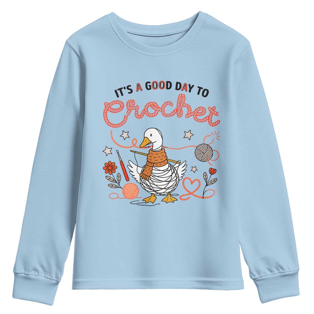 Funny Goose Crocheting Youth Sweatshirt It Is A Good Day To Crochet TS12 Light Blue Print Your Wear