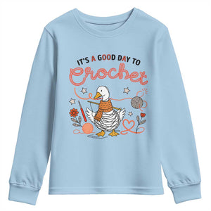 Funny Goose Crocheting Youth Sweatshirt It Is A Good Day To Crochet TS12 Light Blue Print Your Wear