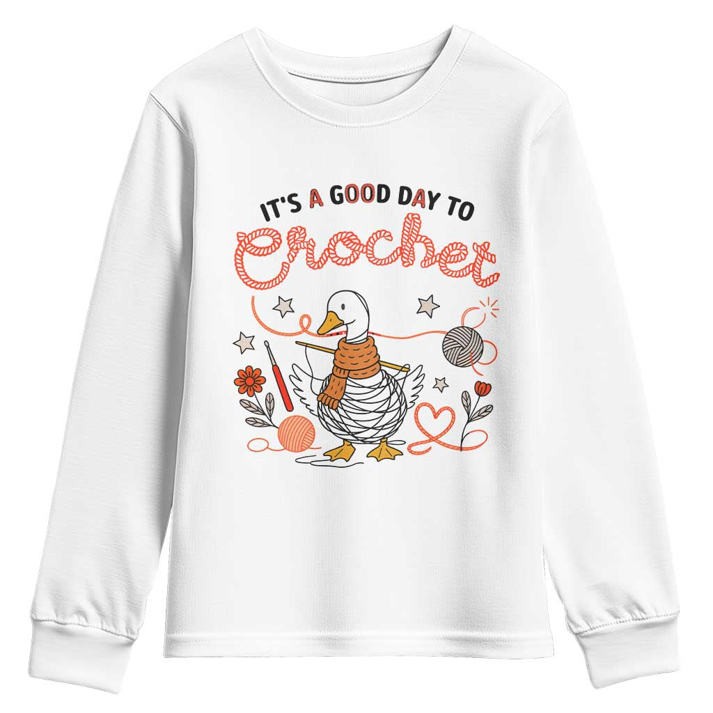 Funny Goose Crocheting Youth Sweatshirt It Is A Good Day To Crochet TS12 White Print Your Wear