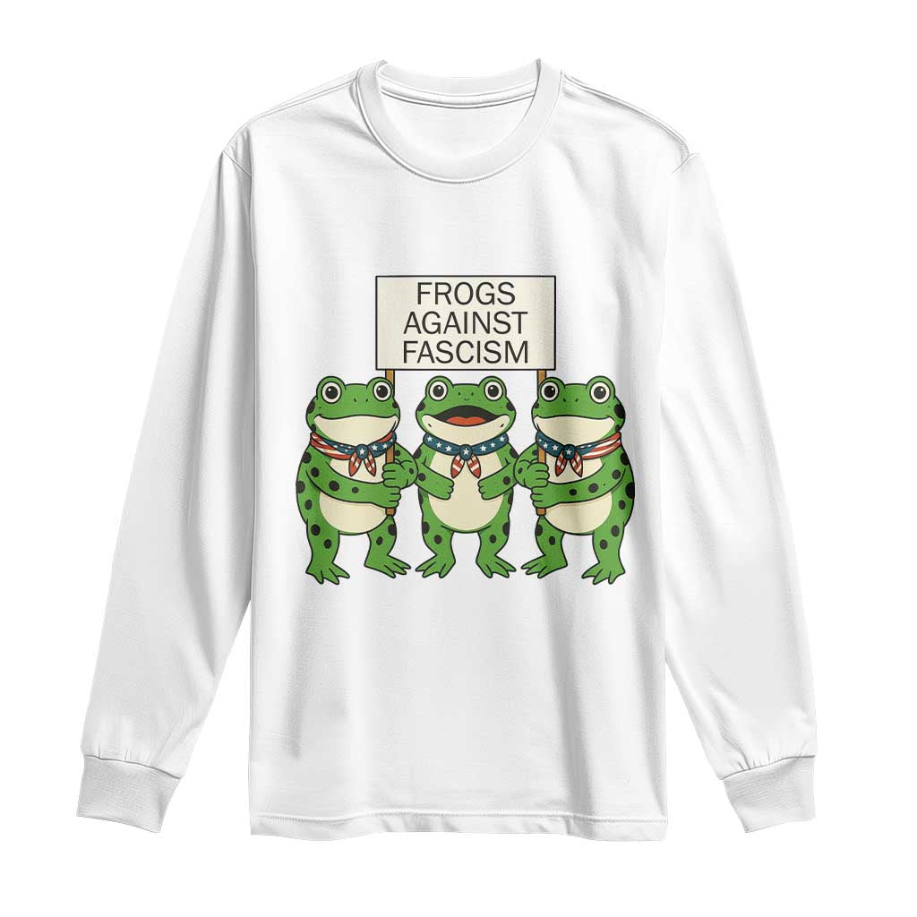Frogs Against Fascism Long Sleeve Shirt Funny Portland Meme Humor Gift TS12 White Print Your Wear