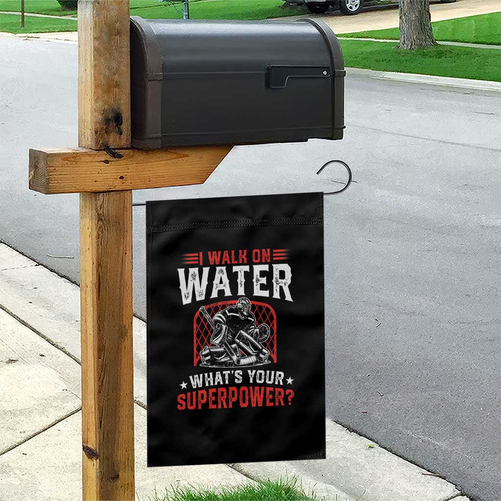 I Walk On Water Whats Your Superpower Garden Flag Funny Ice Hockey Gift TS12 Print Your Wear