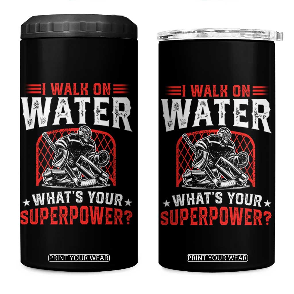 I Walk On Water Whats Your Superpower 4 in 1 Can Cooler Tumbler Funny Ice Hockey Gift TS12 One Size: 16 oz Black Print Your Wear