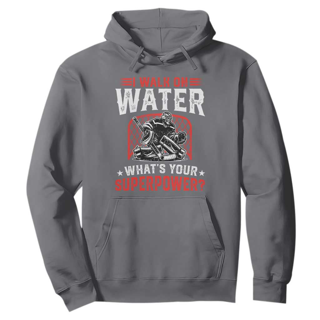 I Walk On Water Whats Your Superpower Hoodie Funny Ice Hockey Gift TS12 Charcoal Print Your Wear