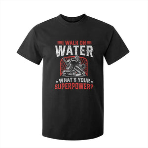 I Walk On Water Whats Your Superpower T Shirt For Kid Funny Ice Hockey Gift TS12 Black Print Your Wear