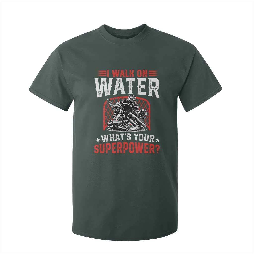 I Walk On Water Whats Your Superpower T Shirt For Kid Funny Ice Hockey Gift TS12 Dark Forest Green Print Your Wear