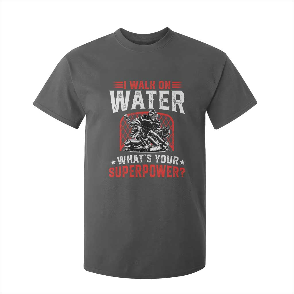 I Walk On Water Whats Your Superpower T Shirt For Kid Funny Ice Hockey Gift TS12 Dark Heather Print Your Wear