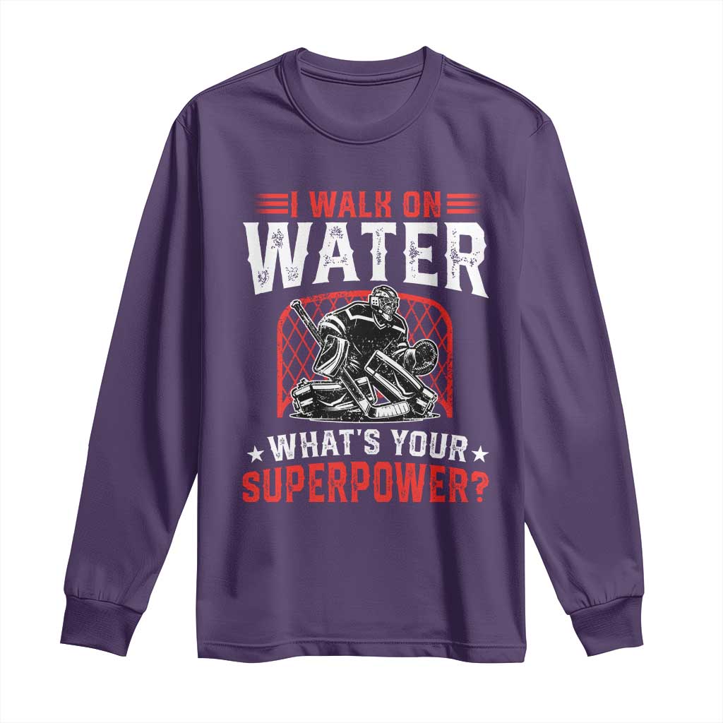 I Walk On Water Whats Your Superpower Long Sleeve Shirt Funny Ice Hockey Gift TS12 Purple Print Your Wear