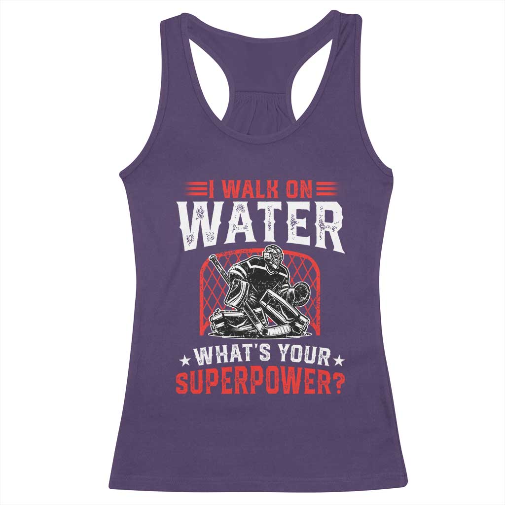 I Walk On Water Whats Your Superpower Racerback Tank Top Funny Ice Hockey Gift TS12 Purple Print Your Wear