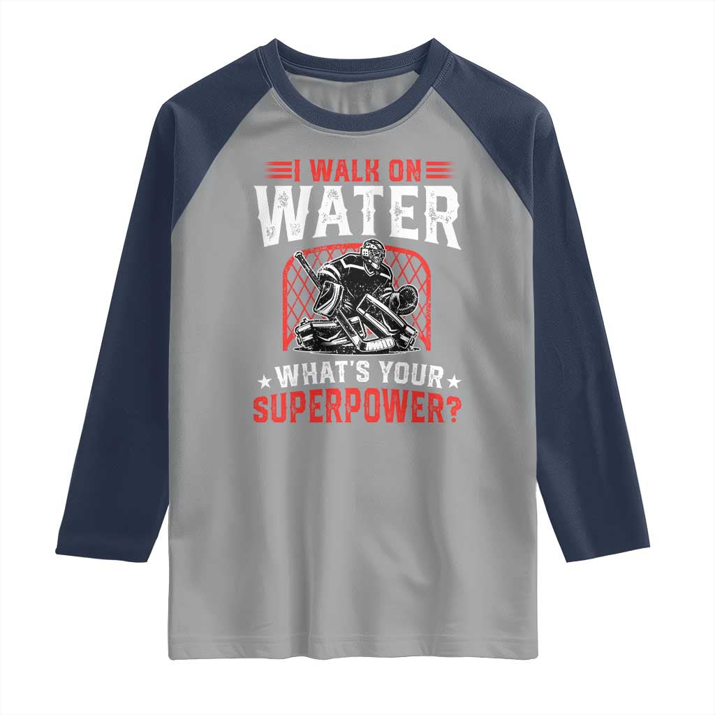 I Walk On Water Whats Your Superpower Raglan Shirt Funny Ice Hockey Gift TS12 Sport Gray Navy Print Your Wear