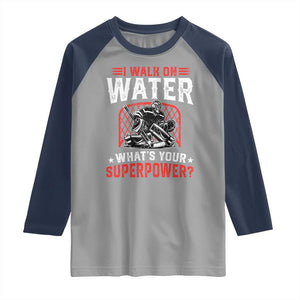 I Walk On Water Whats Your Superpower Raglan Shirt Funny Ice Hockey Gift TS12 Sport Gray Navy Print Your Wear