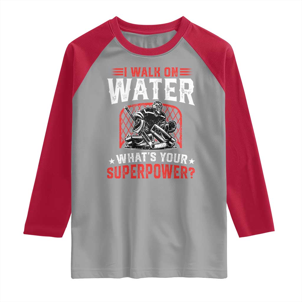 I Walk On Water Whats Your Superpower Raglan Shirt Funny Ice Hockey Gift TS12 Sport Gray Red Print Your Wear