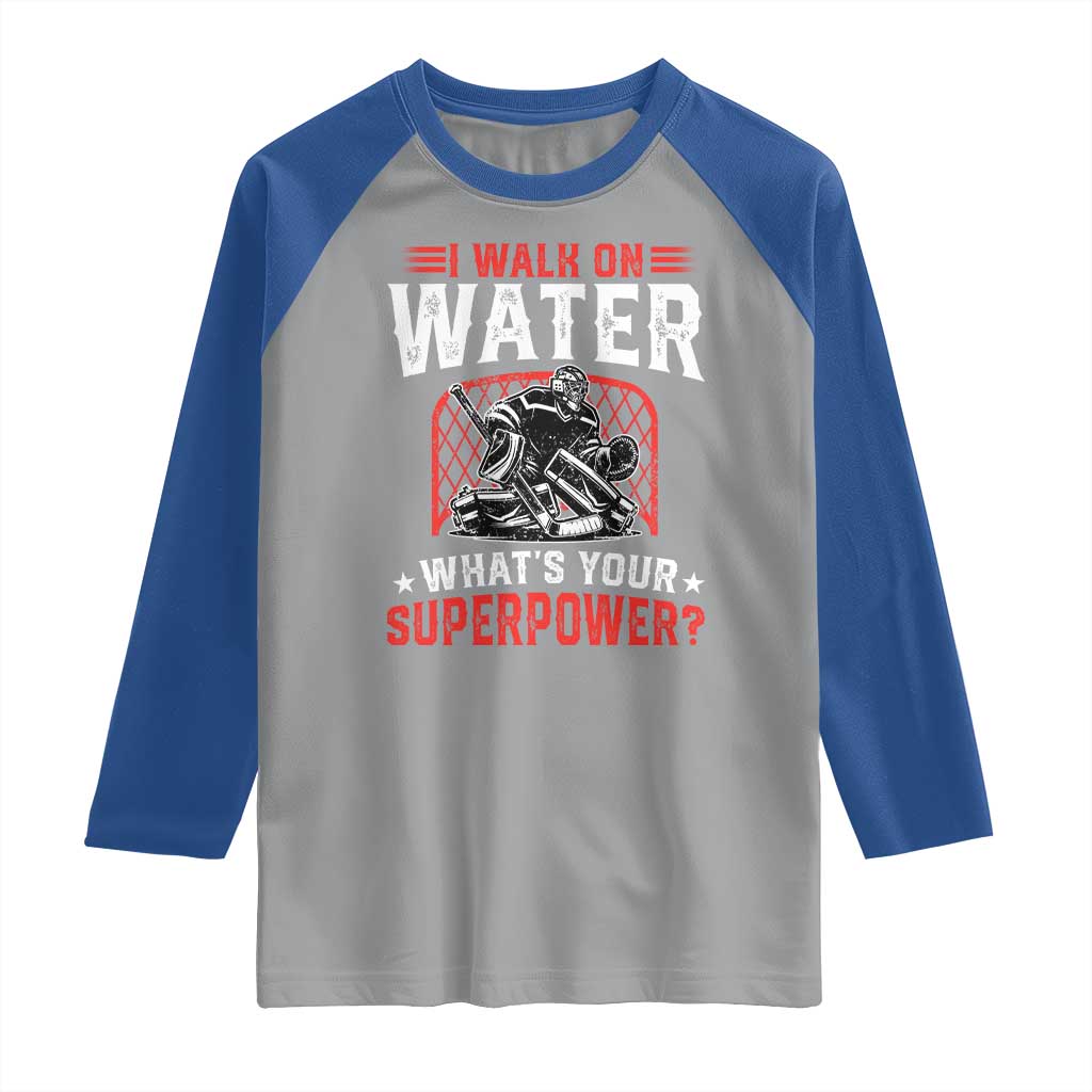 I Walk On Water Whats Your Superpower Raglan Shirt Funny Ice Hockey Gift TS12 Sport Gray Royal Print Your Wear