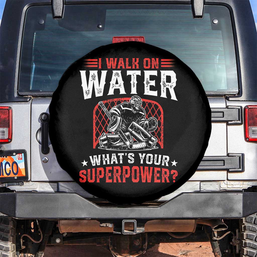 I Walk On Water Whats Your Superpower Spare Tire Cover Funny Ice Hockey Gift TS12 No hole Black Print Your Wear