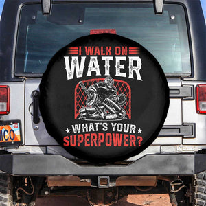 I Walk On Water Whats Your Superpower Spare Tire Cover Funny Ice Hockey Gift TS12 No hole Black Print Your Wear