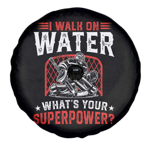 I Walk On Water Whats Your Superpower Spare Tire Cover Funny Ice Hockey Gift TS12 Print Your Wear