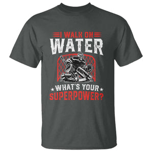 I Walk On Water Whats Your Superpower T Shirt Funny Ice Hockey Gift TS12 Dark Heather Print Your Wear