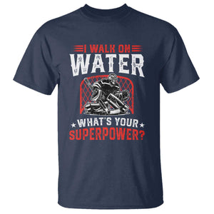 I Walk On Water Whats Your Superpower T Shirt Funny Ice Hockey Gift TS12 Navy Print Your Wear